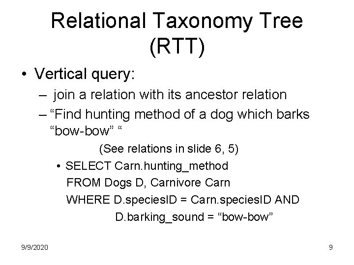 Relational Taxonomy Tree (RTT) • Vertical query: – join a relation with its ancestor