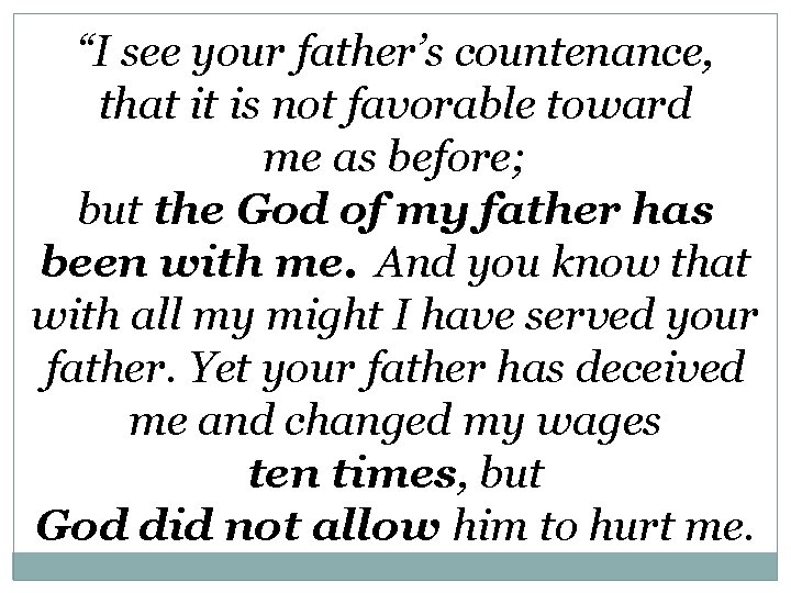 “I see your father’s countenance, that it is not favorable toward me as before;
