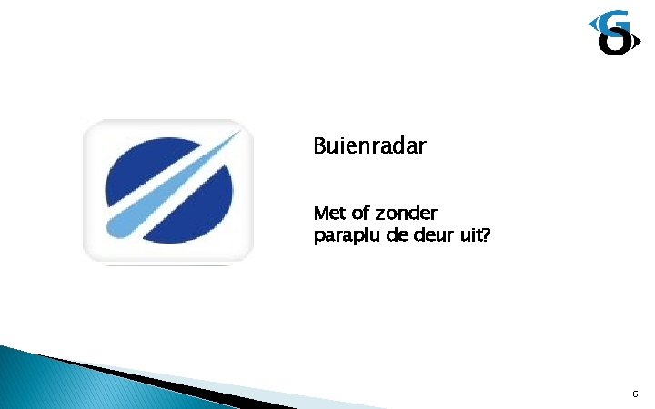 Buienradar Met of zonder paraplu de deur uit? 6 