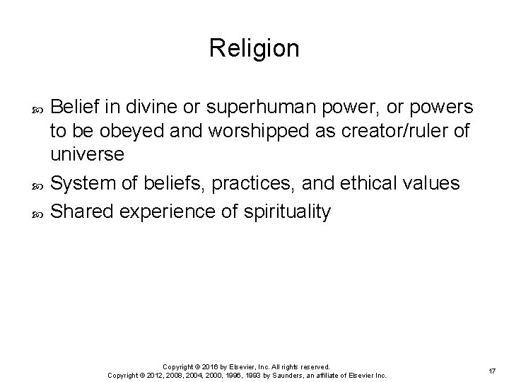 Religion Belief in divine or superhuman power, or powers to be obeyed and worshipped