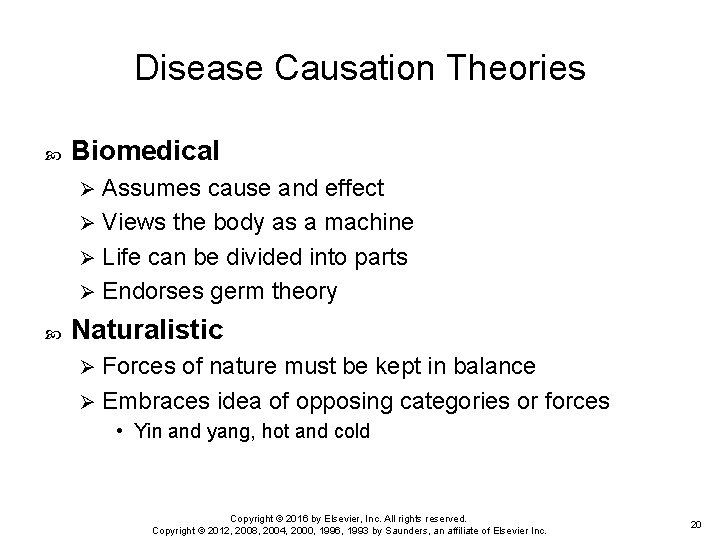 Disease Causation Theories Biomedical Assumes cause and effect Ø Views the body as a