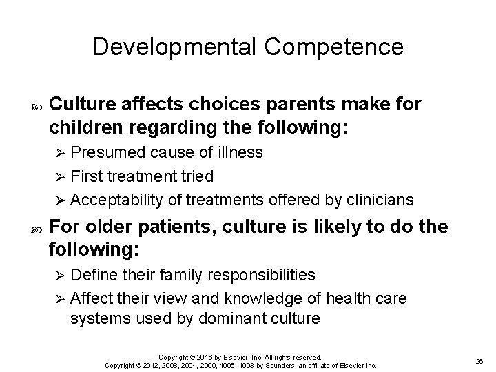 Developmental Competence Culture affects choices parents make for children regarding the following: Presumed cause