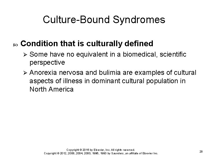 Culture-Bound Syndromes Condition that is culturally defined Some have no equivalent in a biomedical,