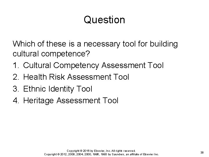 Question Which of these is a necessary tool for building cultural competence? 1. Cultural