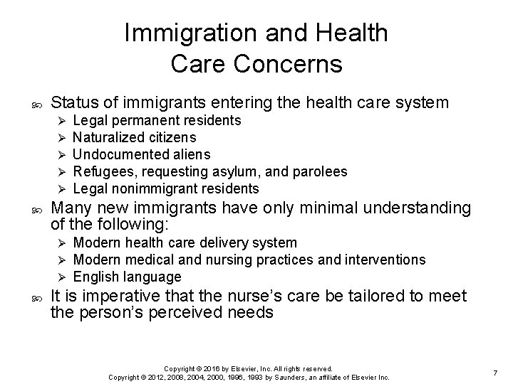 Immigration and Health Care Concerns Status of immigrants entering the health care system Ø