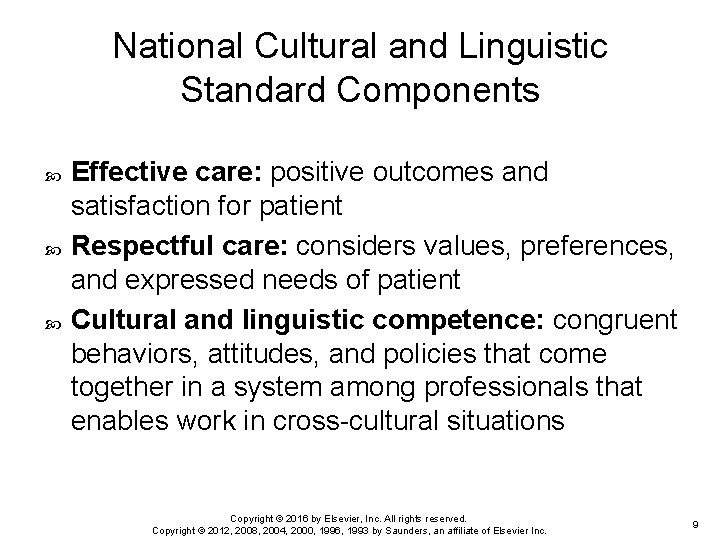 National Cultural and Linguistic Standard Components Effective care: positive outcomes and satisfaction for patient