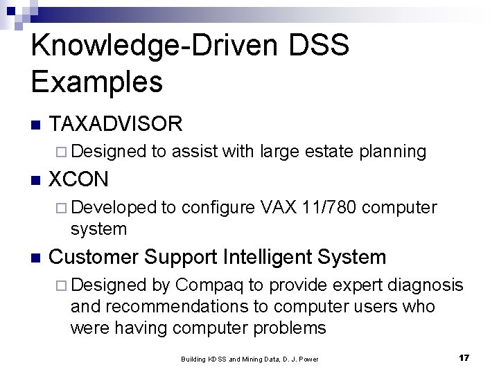Knowledge-Driven DSS Examples n TAXADVISOR ¨ Designed n to assist with large estate planning