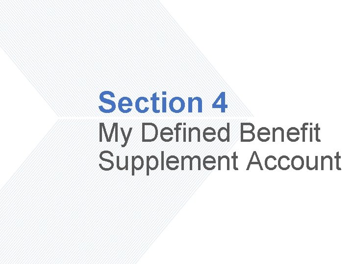 Section 4 My Defined Benefit Supplement Account 