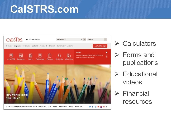 Cal. STRS. com Ø Calculators Ø Forms and publications Ø Educational videos Ø Financial