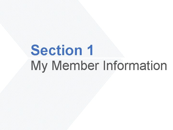 Section 1 My Member Information 