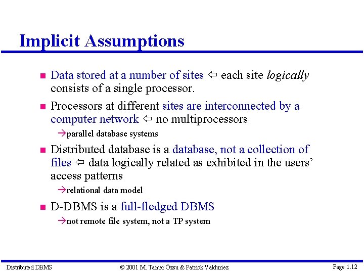 Implicit Assumptions Data stored at a number of sites each site logically consists of