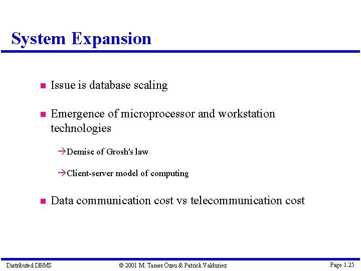 System Expansion Issue is database scaling Emergence of microprocessor and workstation technologies à Demise