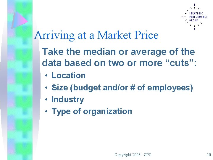 Arriving at a Market Price Take the median or average of the data based
