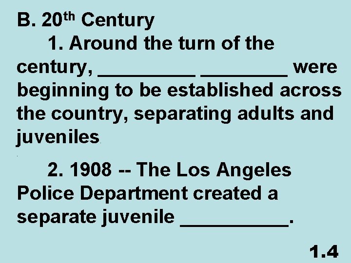 B. 20 th Century 1. Around the turn of the century, _____ were beginning