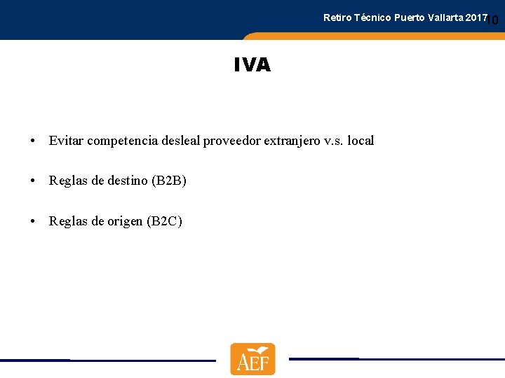 Retiro Técnico Puerto Vallarta 201710 IVA • Evitar competencia desleal proveedor extranjero v. s.