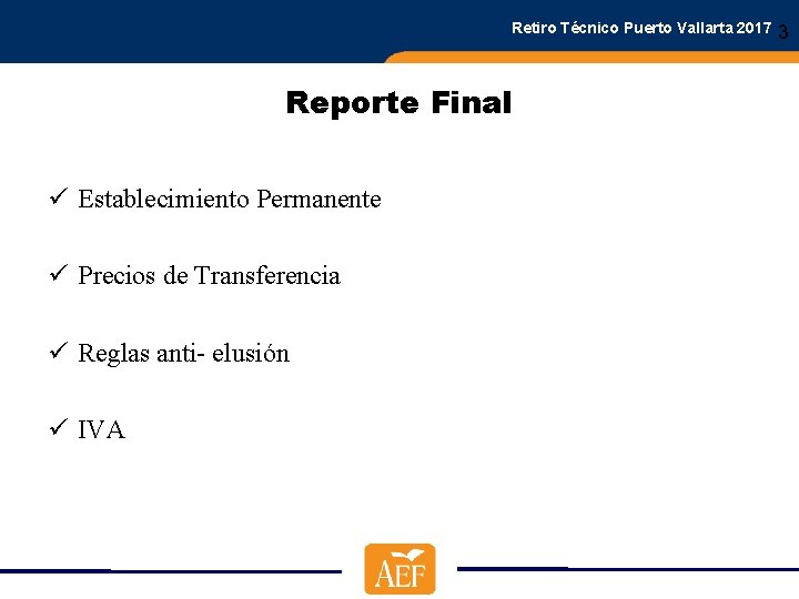 Retiro Técnico Puerto Vallarta 2017 Reporte Final ü Establecimiento Permanente ü Precios de Transferencia