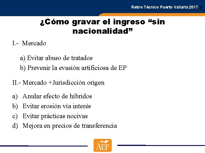 Retiro Técnico Puerto Vallarta 2017 ¿Cómo gravar el ingreso “sin nacionalidad” I. - Mercado