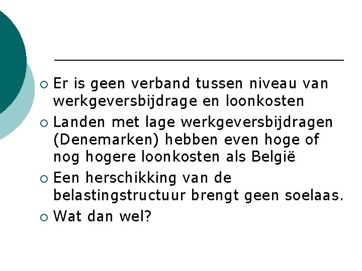 Er is geen verband tussen niveau van werkgeversbijdrage en loonkosten ¡ Landen met lage