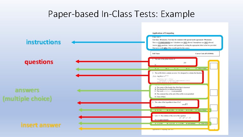 Replicating traditional paper based multiple choice testing with