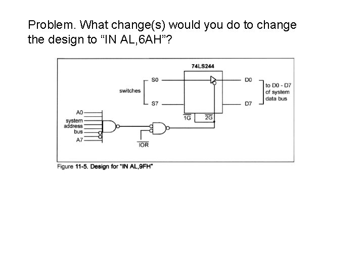 Problem. What change(s) would you do to change the design to “IN AL, 6