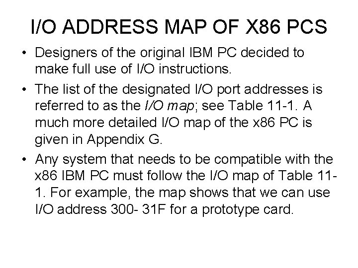 I/O ADDRESS MAP OF X 86 PCS • Designers of the original IBM PC