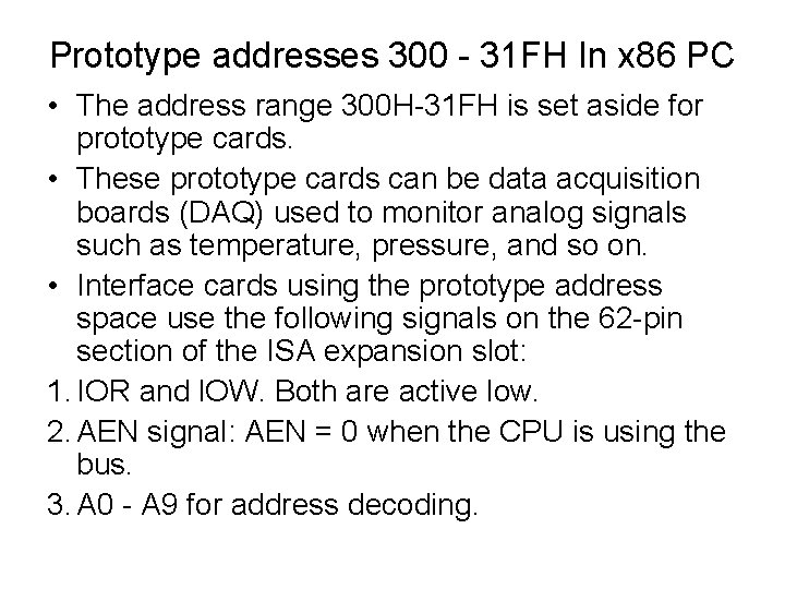 Prototype addresses 300 31 FH In x 86 PC • The address range 300