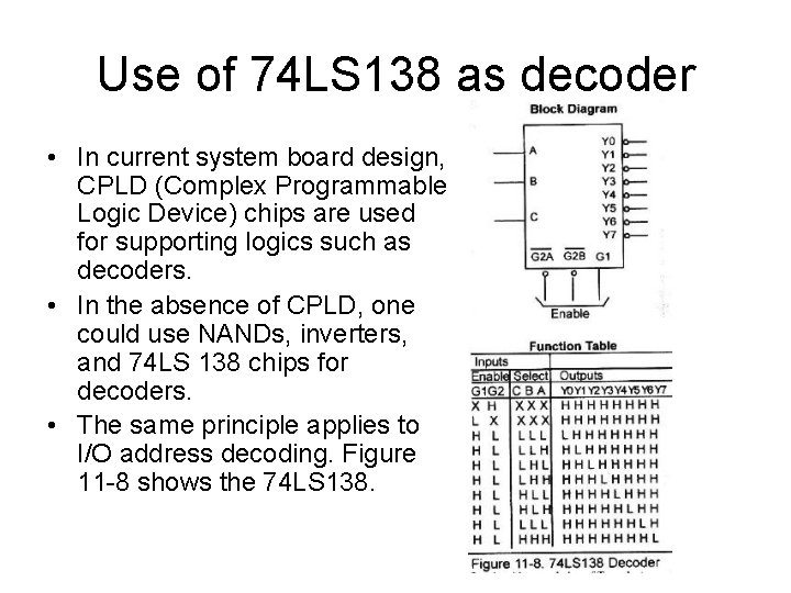 Use of 74 LS 138 as decoder • In current system board design, CPLD