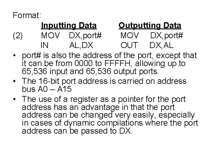 Format: Inputting Data Outputting Data (2) MOV DX, port# IN AL, DX OUT DX,