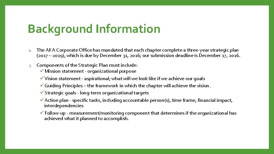 Background Information 1. The AKA Corporate Office has mandated that each chapter complete a