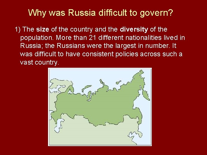 Why was Russia difficult to govern? 1) The size of the country and the