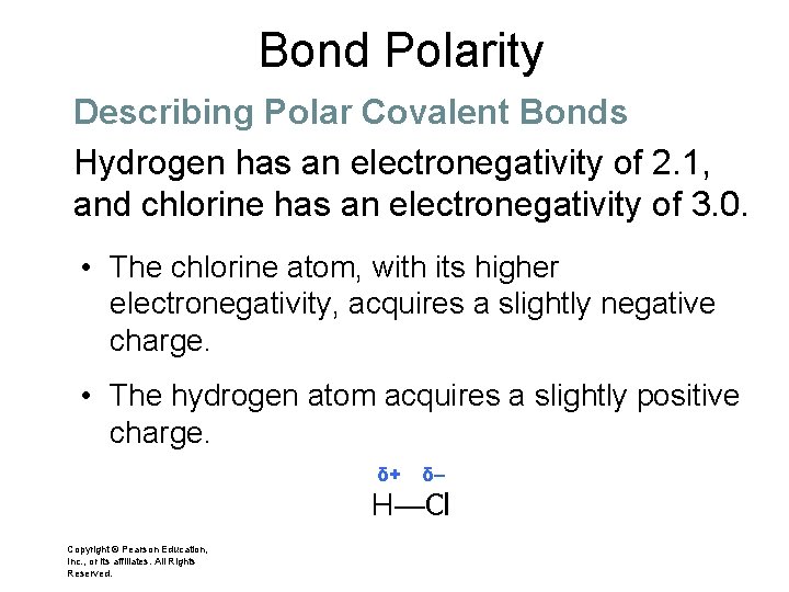 Bond Polarity Describing Polar Covalent Bonds Hydrogen has an electronegativity of 2. 1, and