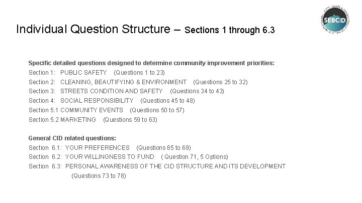 Individual Question Structure – Sections 1 through 6. 3 Specific detailed questions designed to