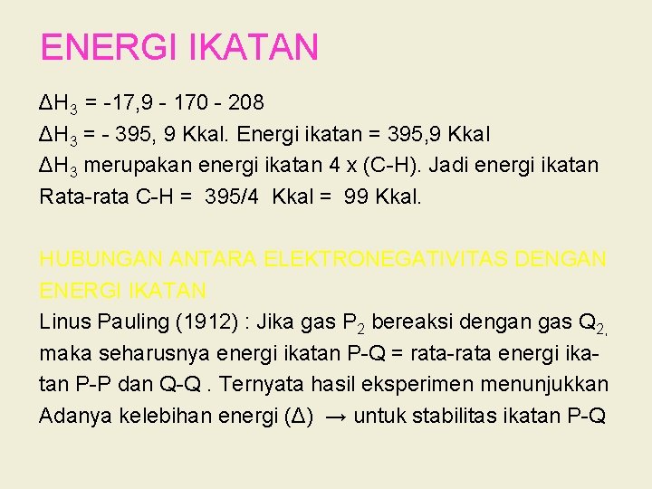 ENERGI IKATAN ΔH 3 = -17, 9 - 170 - 208 ΔH 3 =