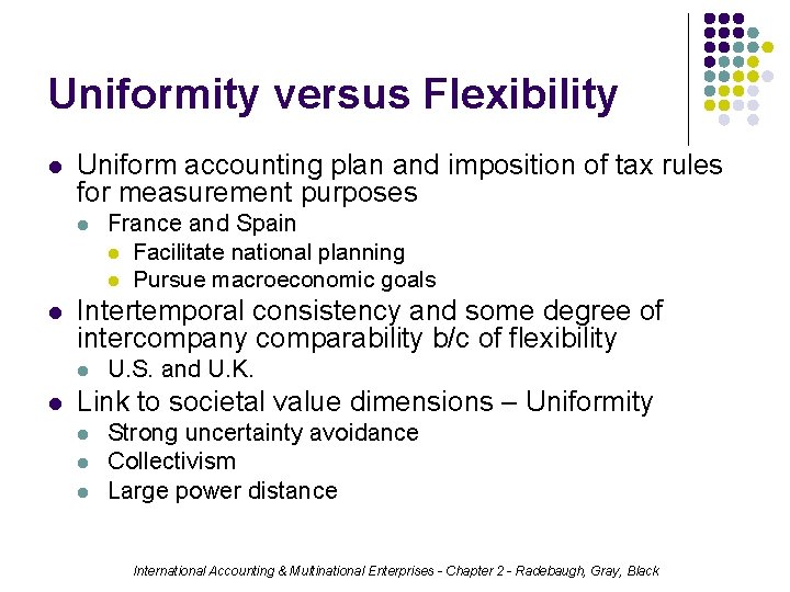 Uniformity versus Flexibility l Uniform accounting plan and imposition of tax rules for measurement