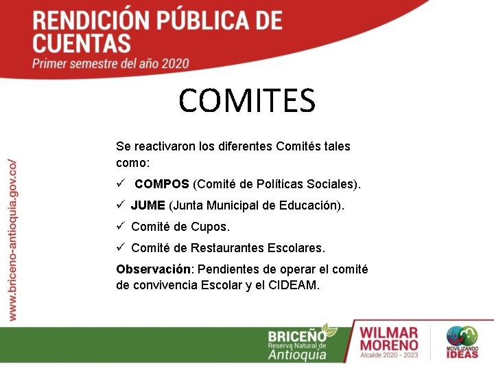 COMITES Se reactivaron los diferentes Comités tales como: ü COMPOS (Comité de Políticas Sociales).