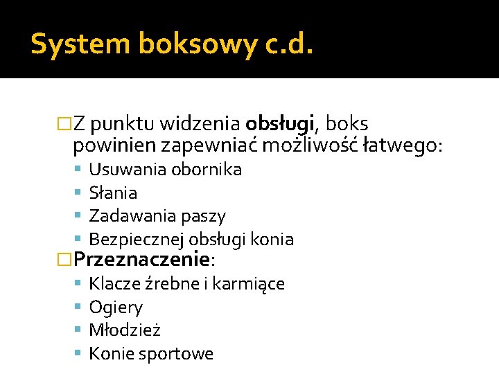 System boksowy c. d. �Z punktu widzenia obsługi, boks powinien zapewniać możliwość łatwego: Usuwania