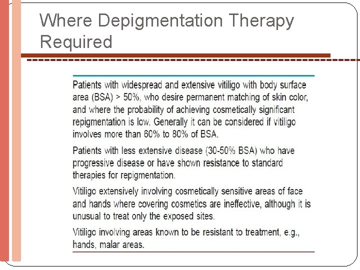 Where Depigmentation Therapy Required 