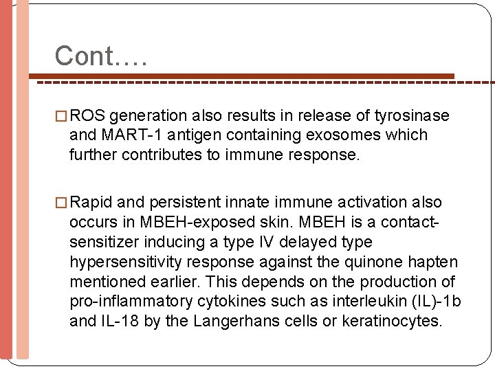 Cont…. � ROS generation also results in release of tyrosinase and MART-1 antigen containing