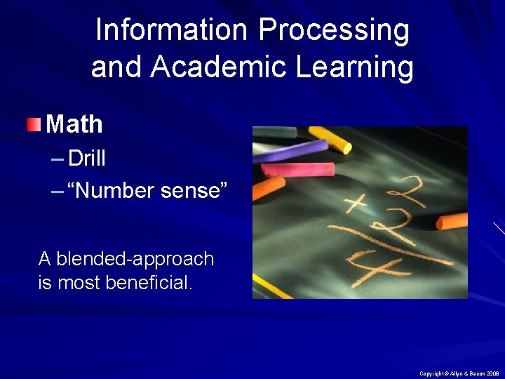 Information Processing and Academic Learning Math – Drill – “Number sense” A blended-approach is