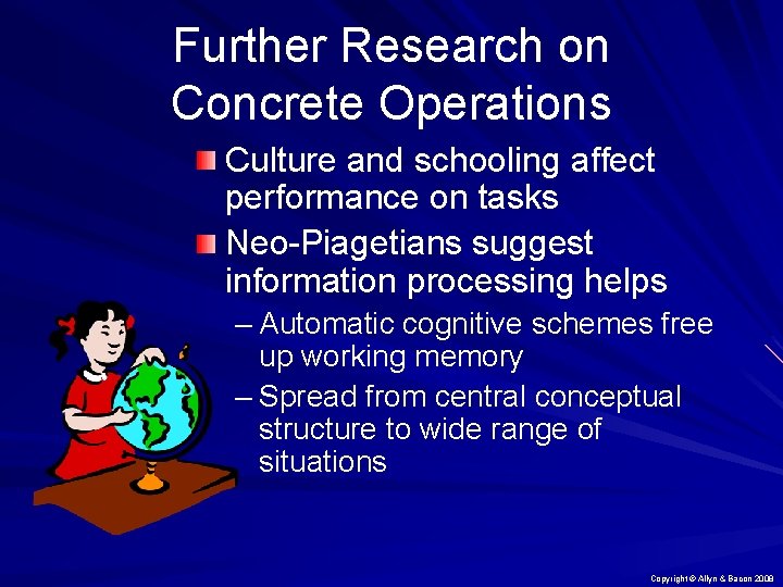 Further Research on Concrete Operations Culture and schooling affect performance on tasks Neo-Piagetians suggest