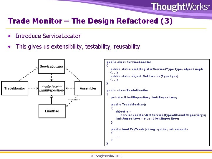 Trade Monitor – The Design Refactored (3) • Introduce Service. Locator • This gives