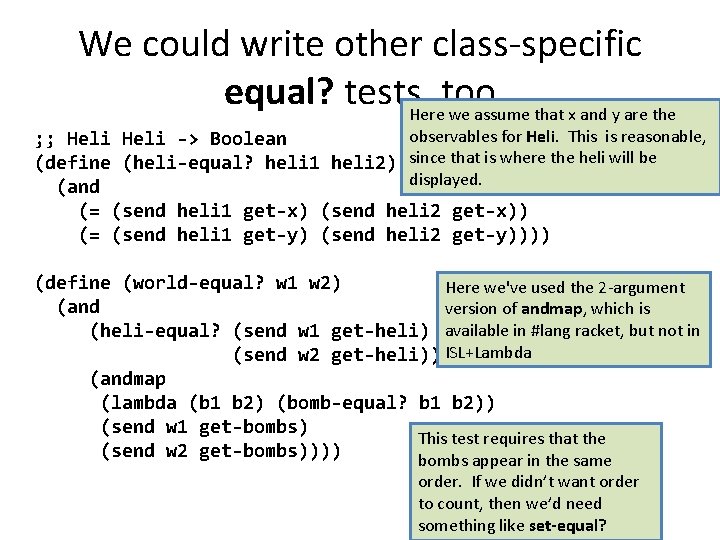 We could write other class-specific equal? tests, too Here we assume that x and