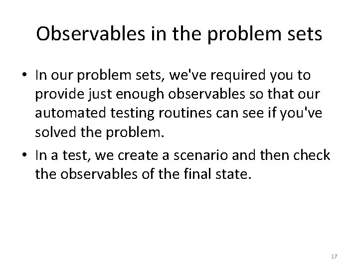 Observables in the problem sets • In our problem sets, we've required you to