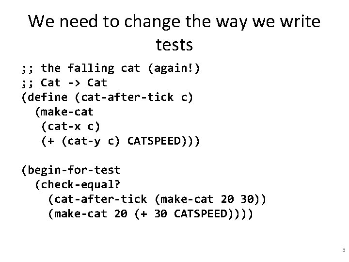 We need to change the way we write tests ; ; the falling cat