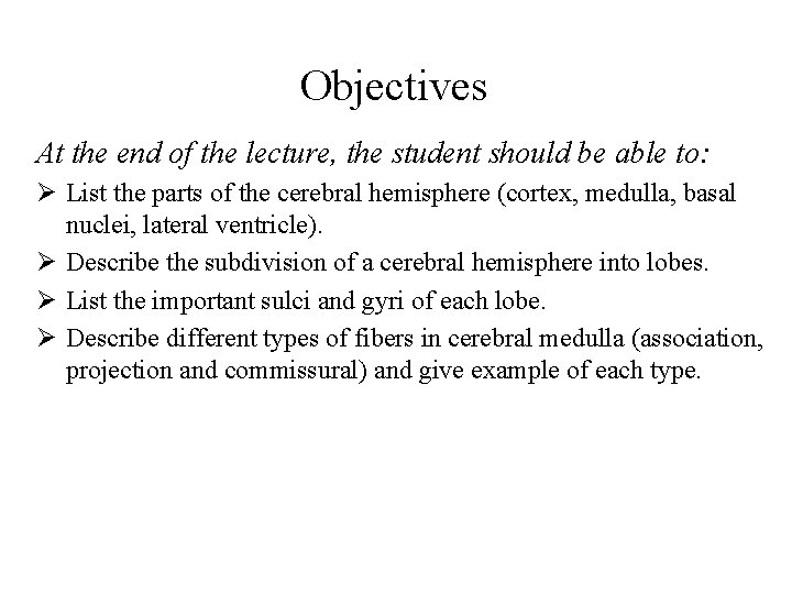 Objectives At the end of the lecture, the student should be able to: Ø