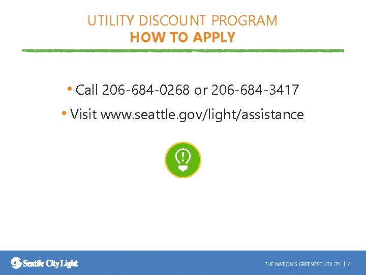 UTILITY DISCOUNT PROGRAM HOW TO APPLY • Call 206 -684 -0268 or 206 -684