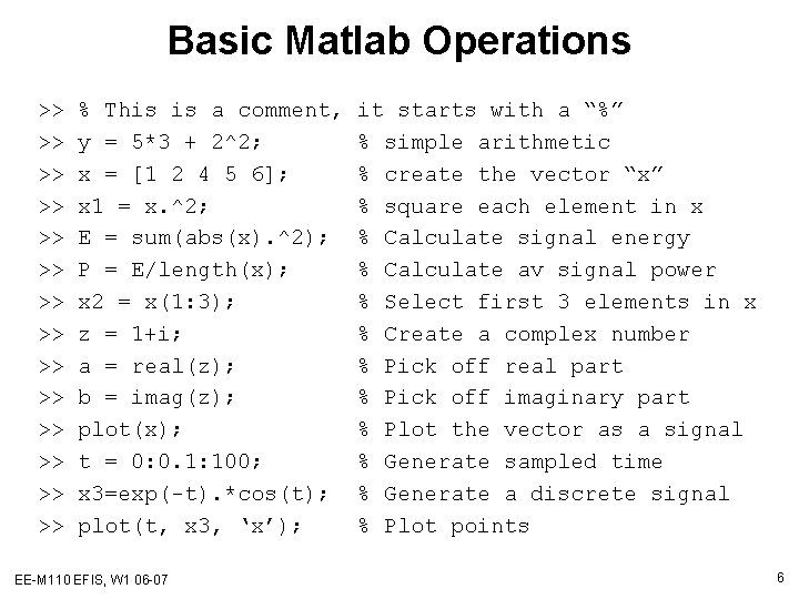 Basic Matlab Operations >> >> >> >> % This is a comment, y =