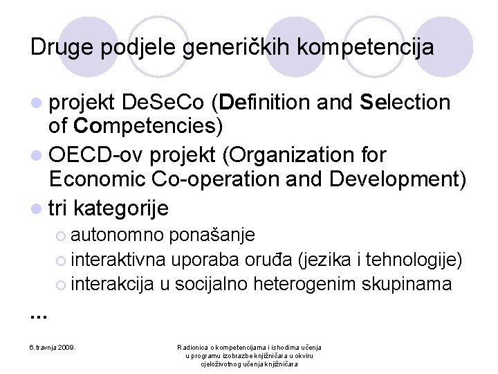 Druge podjele generičkih kompetencija l projekt De. Se. Co (Definition and Selection of Competencies)