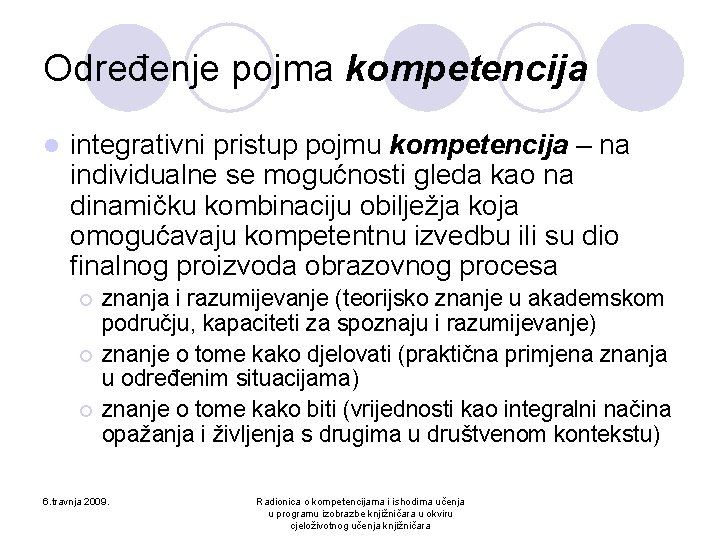 Određenje pojma kompetencija l integrativni pristup pojmu kompetencija – na individualne se mogućnosti gleda