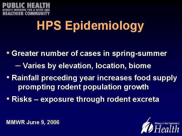 HPS Epidemiology • Greater number of cases in spring-summer – Varies by elevation, location,